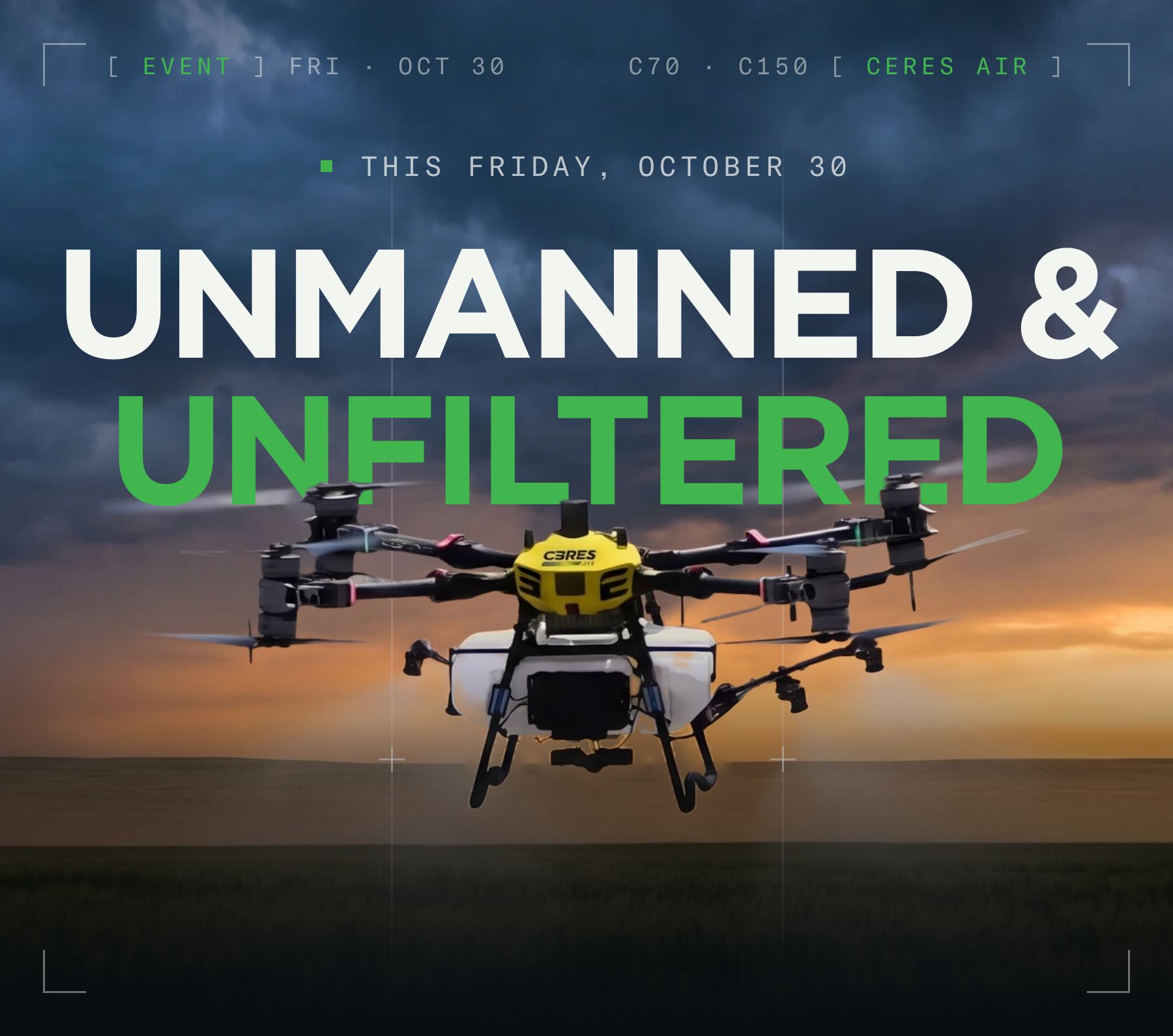 Unmanned & Unfiltered, this Friday, October 30. A Ceres Air C150 spray drone hovering at dusk over a prairie field.